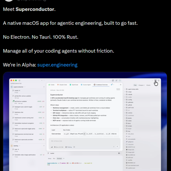 Rust 纯原生 AI Agent 神器 Superconductor 登场:一键聚合 Claude Code、Gemini CLI 等全家桶